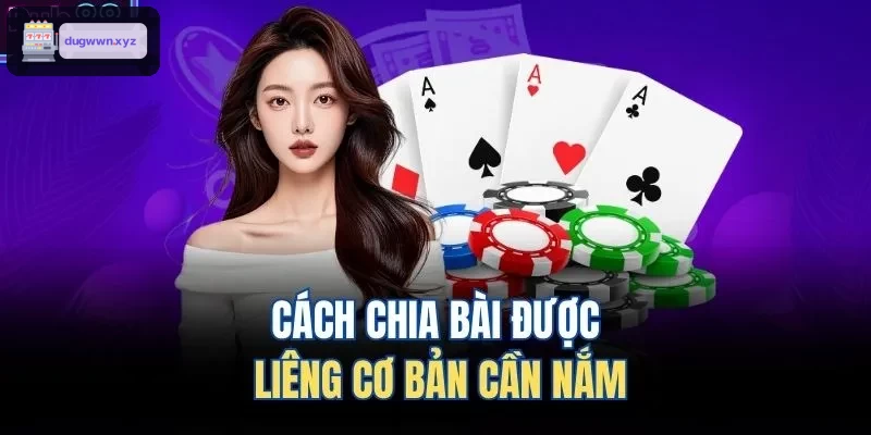 Các kỹ thuật chia bài liêng cơ bản