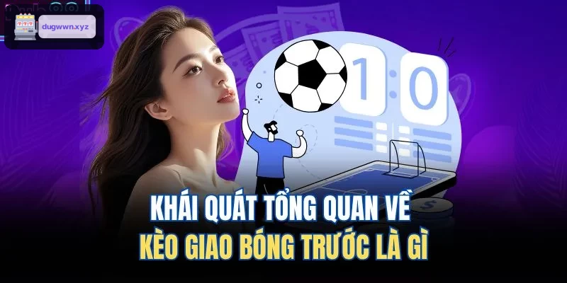Hình ảnh minh họa kèo giao bóng trước