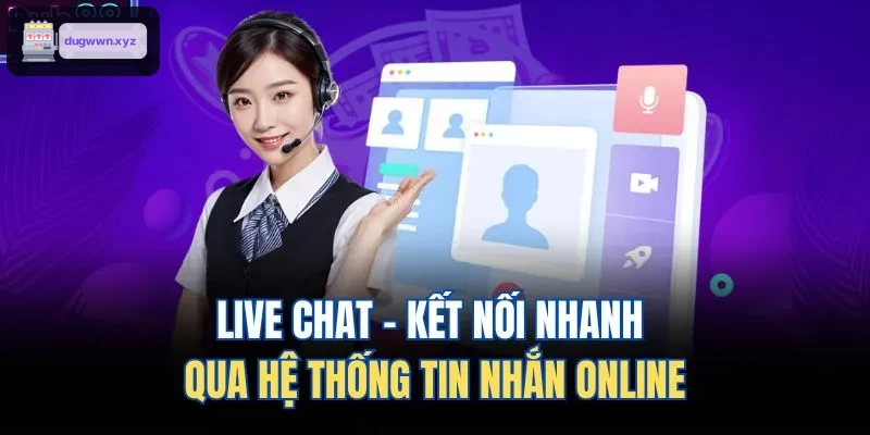 Live chat - Hỗ trợ nhanh qua tin nhắn online