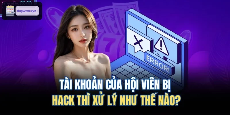 Xử lý tài khoản bị xâm phạm