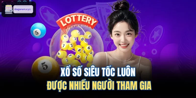 Nhiều người yêu thích chơi xổ số siêu tốc